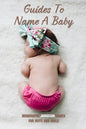 Guides To Name A Baby: Meaningful Jamaican Names For Boys And Girls: Jamaican Names Female - Paperback