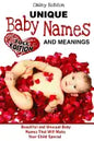 Unique Baby Names and Meanings: Beautiful and Unusual Baby Names That Will Make Your Child Special (Full Edition) - Paperback