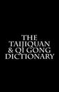 The Taijiquan & Qi Gong Dictionary - Paperback