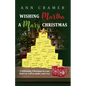 Wishing Martha a Mary Christmas: Celebrating Christmas in your heart as well as under your tree - Paperback