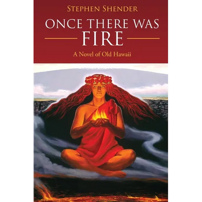 Once There Was Fire: A Novel of Old Hawaii - Paperback