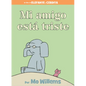 Mi Amigo Está Triste-Spanish Edition = My Friend Is Sad - Hardcover