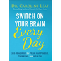 Switch on Your Brain Every Day: 365 Readings for Peak Happiness, Thinking, and Health - Hardcover