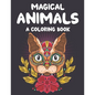 Magical Animals A Coloring Book: Mesmerizing Animal Patterns To Color For Relaxation, Coloring Pages With Intricate Designs - Paperback