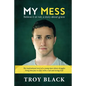 My Mess: Believe it or not, a story about grace - Paperback