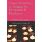 Queer Preaching & Exegesis for Revolution & Resistance: Collected Sermons, Bible Commentaries, & Liturgies of Donovan Ackley III, Ph.D. - Paperback