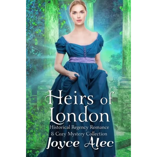 Heirs of London: Historical Regency Romance & Cozy Mystery Collection - Paperback