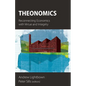 Theonomics: Reconnecting Economics with Virtue and Integrity - Paperback
