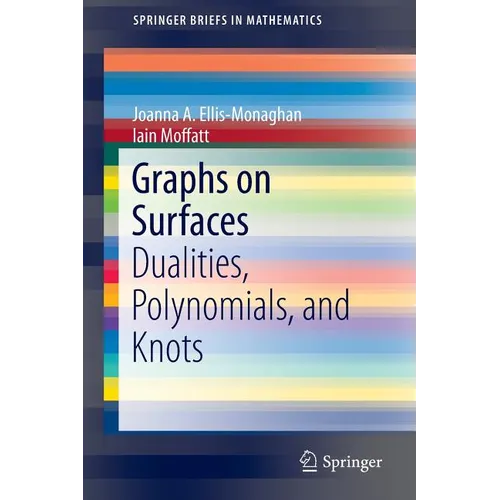 Graphs on Surfaces: Dualities, Polynomials, and Knots - Paperback