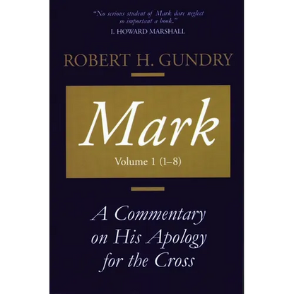 Mark: A Commentary on His Apology for the Cross, Volume 1 - Paperback