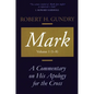 Mark: A Commentary on His Apology for the Cross, Volume 1 - Paperback