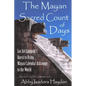 The Mayan Sacred Count of Days: Ian Xel Lungold's Quest to Bring Mayan Calender Astrology to the World - Paperback