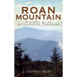Roan Mountain: History of an Appalachian Treasure - Hardcover