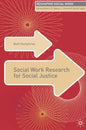 Social Work Research for Social Justice - Paperback