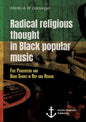 Radical Religious Thought in Black Popular Music. Five Percenters and Bobo Shanti in Rap and Reggae - Paperback