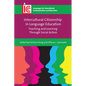 Intercultural Citizenship in Language Education: Teaching and Learning Through Social Action - Paperback