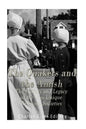 The Quakers and the Amish: The History and Legacy of the Two Unique Religious Communities - Paperback