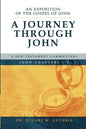 A Journey Through John: An Exposition of the Gospel of John Chapters 1-5 - Paperback