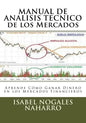 MANUAL DE ANALISIS TECNICO de los Mercados: Aprende Cómo Ganar Dinero en los Mercados Financieros - Paperback