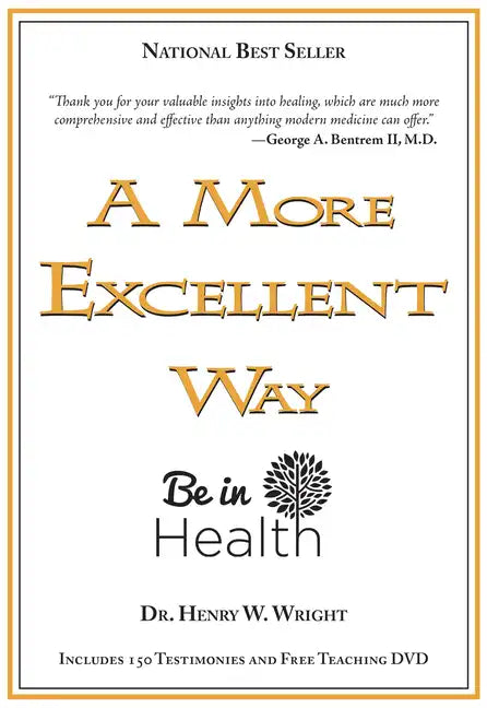 A More Excellent Way: Be in Health [With DVD] - Paperback