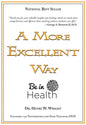 A More Excellent Way: Be in Health [With DVD] - Paperback