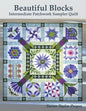 Beautiful Blocks: Intermediate Patchwork Sampler Quilt - Paperback