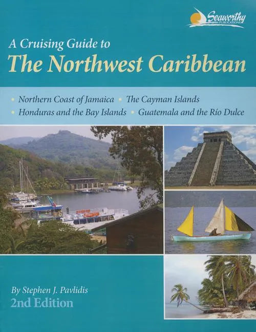 A Cruising Guide to the Northwest Caribbean - Paperback