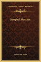 Hospital Sketches - Hardcover