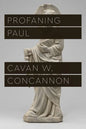 Profaning Paul - Hardcover