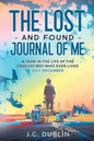 The Lost and Found Journal of Me: A Year in the Life of the Coolest Boy Who Ever Lived (July-December) - Paperback