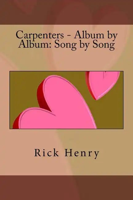 Carpenters - Album by Album: Song by Song - Paperback