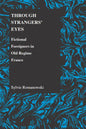 Through Strangers' Eyes: Fictional Foreigners in Old Regime France - Paperback
