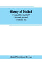 History of Trinidad: from 1814 to 1839. Second period (Volume II) - Paperback
