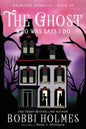 The Ghost Who Was Says I do - Paperback