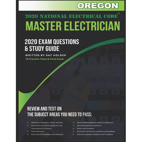 Oregon 2020 Master Electrician Exam Questions and Study Guide: 400+ Questions for study on the 2020 National Electrical Code - Paperback