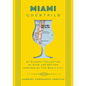 Miami Cocktails: An Elegant Collection of Over 100 Recipes Inspired by the Magic City - Hardcover