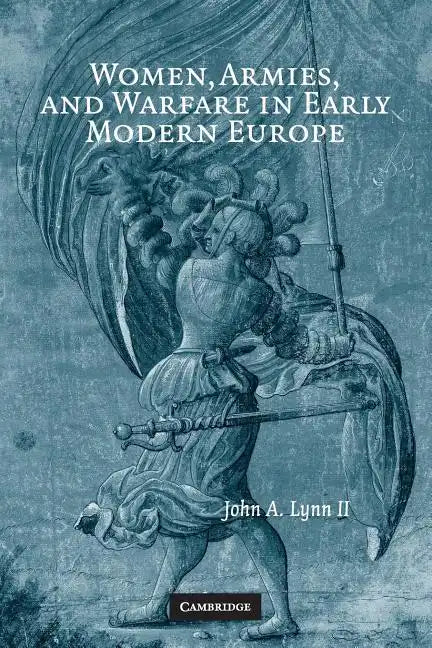 Women, Armies, and Warfare in Early Modern Europe - Paperback