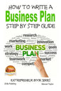 How to Write a Business Plan - Step by Step guide - Paperback