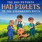 The Day Petunia Had Piglets in the Strawberry Patch - Paperback