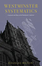 Westminster Systematics: Comments and Notes on the Westminster Confession - Paperback