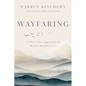 Wayfaring: A Christian Approach to Mental Health Care - Paperback