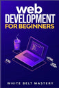 Web Development for beginners: Learn HTML/CSS/Javascript step by step with this Coding Guide, Programming Guide for beginners, Website development - Paperback