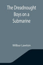 The Dreadnought Boys on a Submarine - Paperback