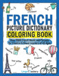 French Picture Dictionary Coloring Book: Over 1500 French Words and Phrases for Creative & Visual Learners of All Ages - Paperback
