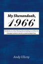 My Shenandoah, 1966: Recollections of a 9-Year Old along with the Ramblings of a 59-Year Old. A Nostalgic Look Back to the 60's in a Small - Paperback