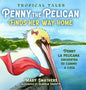 Penny the Pelican Finds Her Way Home: Penny la pelícana encuentra su camino a casa - Hardcover