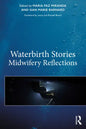 Waterbirth Stories: Midwifery Reflections - Paperback
