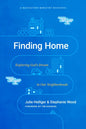 Finding Home: Exploring God's Dream in Our Neighborhoods - Paperback