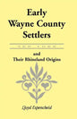 Early Wayne County [New York] Settlers and Their Rhineland Origins - Paperback
