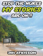 Stop The Nukes My Stories Are On!! - Paperback